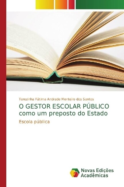 O GESTOR ESCOLAR P?LICO como um preposto do Estado (Paperback)