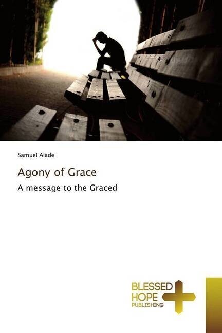 Agony of Grace (Paperback)