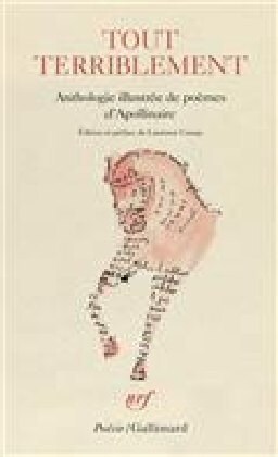 Tout terriblement : anthologie de poemes dApollinaire (Paperback)
