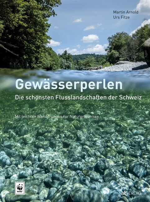 Gewasserperlen - die schonsten Flusslandschaften der Schweiz (Hardcover)