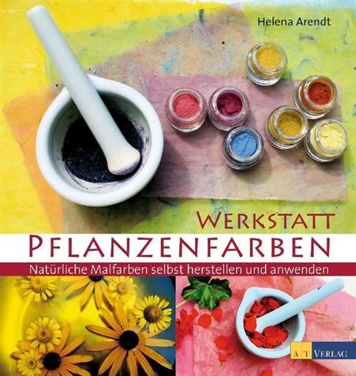 Werkstatt Pflanzenfarben (Hardcover)