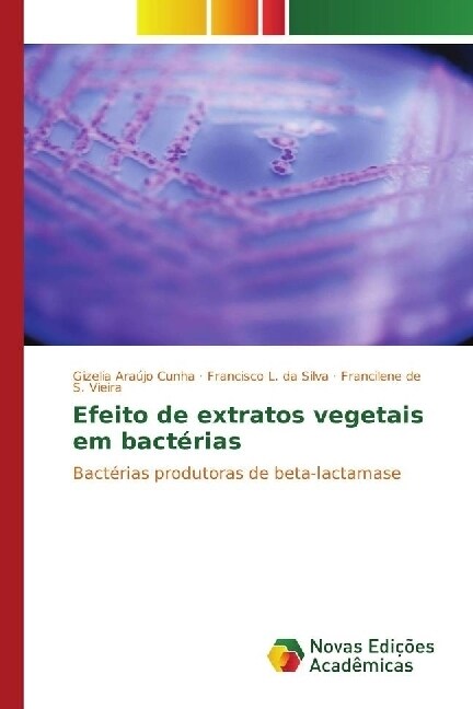 Efeito de extratos vegetais em bacterias (Paperback)