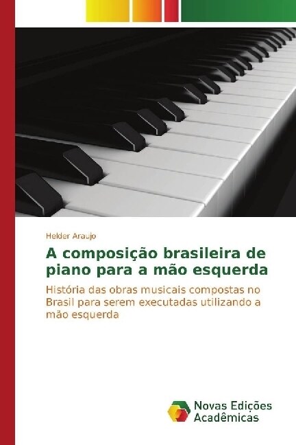 A composicao brasileira de piano para a mao esquerda (Paperback)