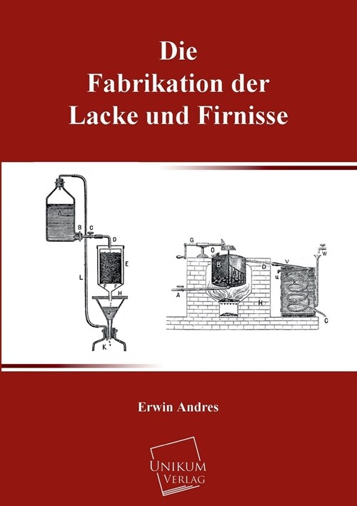 Die Fabrikation der Lacke und Firnisse (Paperback)