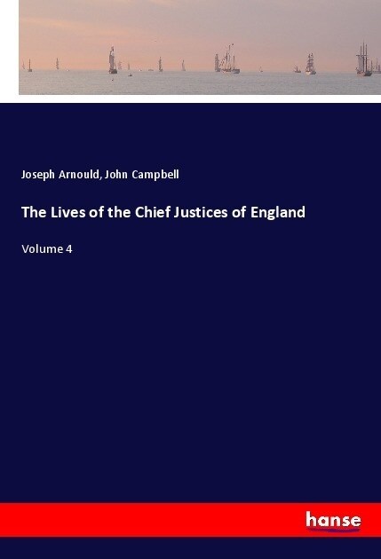 The Lives of the Chief Justices of England: Volume 4 (Paperback)