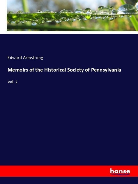Memoirs of the Historical Society of Pennsylvania (Paperback)