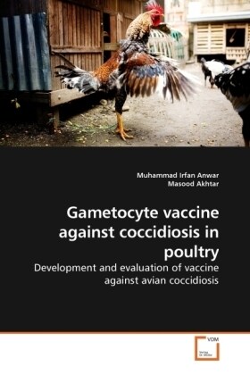 Gametocyte vaccine against coccidiosis in poultry (Paperback)