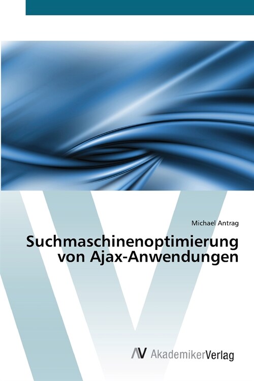 Suchmaschinenoptimierung von Ajax-Anwendungen (Paperback)