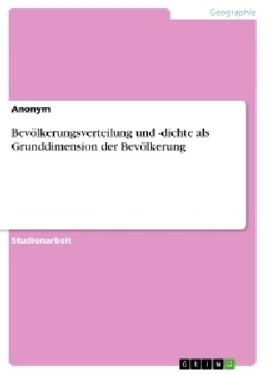 Bev?kerungsverteilung und -dichte als Grunddimension der Bev?kerung (Paperback)