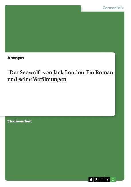 Der Seewolf von Jack London. Ein Roman und seine Verfilmungen (Paperback)