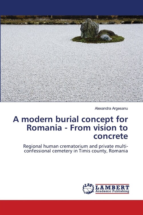 A modern burial concept for Romania - From vision to concrete (Paperback)