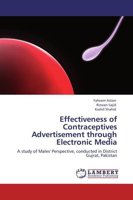 Effectiveness of Contraceptives Advertisement through Electronic Media (Paperback)