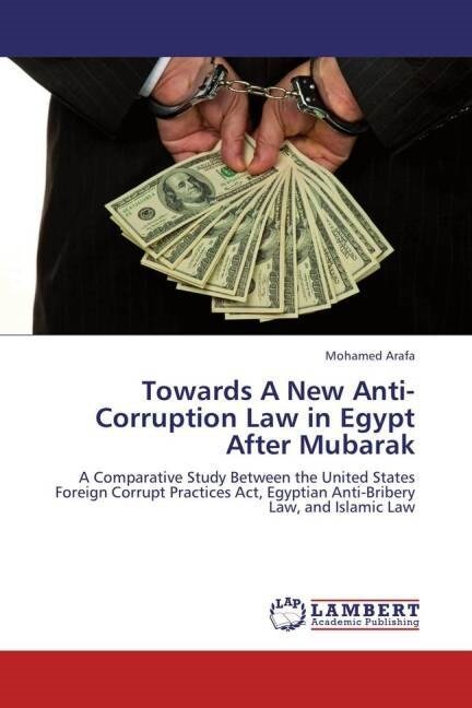 Towards A New Anti-Corruption Law in Egypt After Mubarak (Paperback)