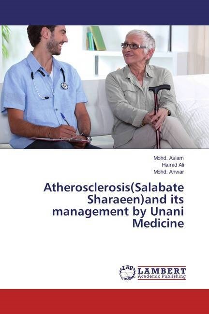 Atherosclerosis(Salabate Sharaeen)and its management by Unani Medicine (Paperback)