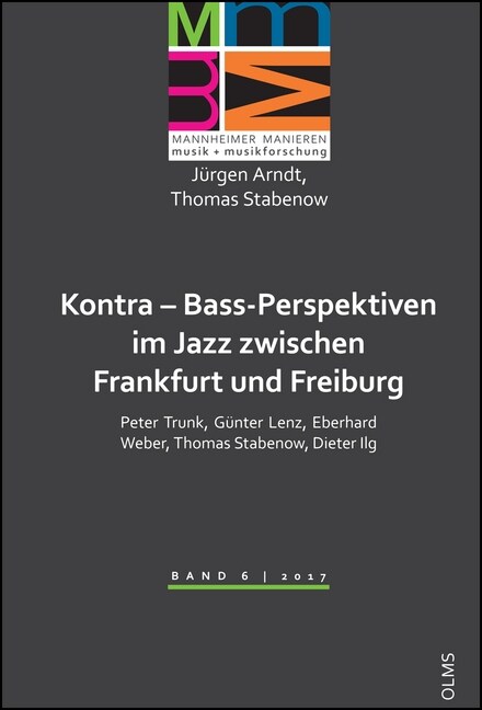 Kontra - Bass-Perspektiven im Jazz zwischen Frankfurt und Freiburg: Peter Trunk, Gunter Lenz, Eberhard Weber, Thomas Stabenow, Dieter Ilg (Paperback)