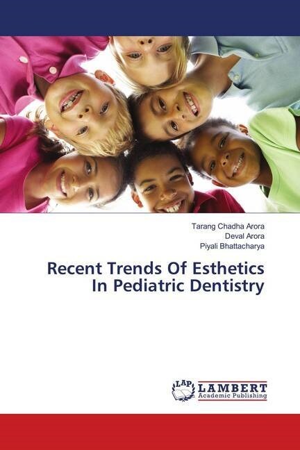 Recent Trends Of Esthetics In Pediatric Dentistry (Paperback)