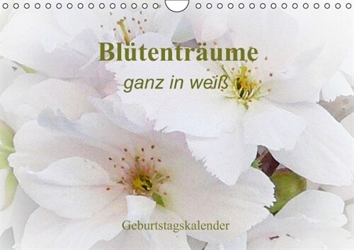 Blutentraume - ganz in weiß / Geburtstagskalender (Wandkalender immerwahrend DIN A4 quer) (Calendar)