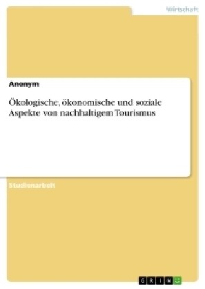 ?ologische, ?onomische und soziale Aspekte von nachhaltigem Tourismus (Paperback)