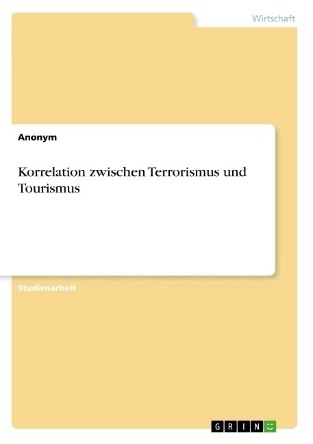 Korrelation zwischen Terrorismus und Tourismus (Paperback)