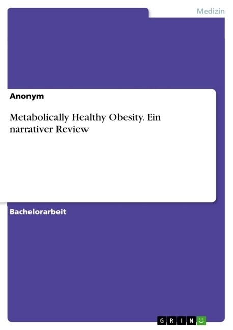 Metabolically Healthy Obesity. Ein narrativer Review (Paperback)