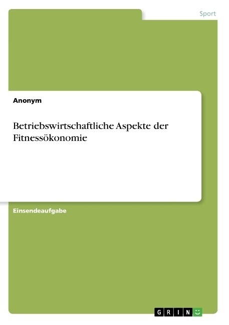 Betriebswirtschaftliche Aspekte der Fitness?onomie (Paperback)