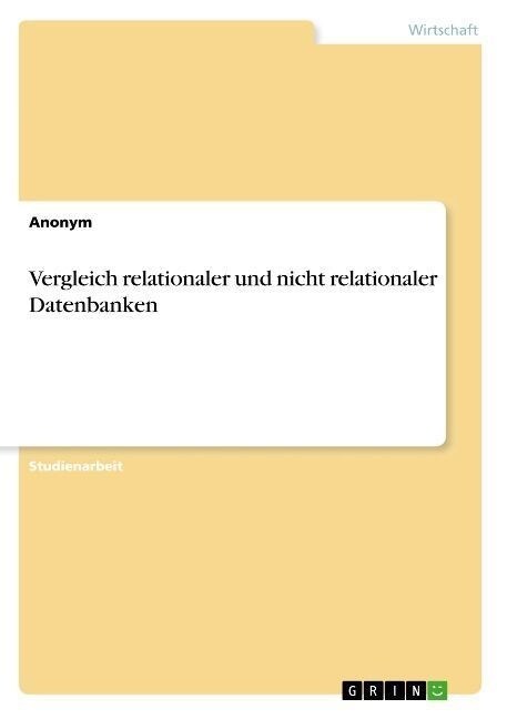 Vergleich relationaler und nicht relationaler Datenbanken (Paperback)