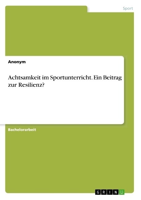 Achtsamkeit im Sportunterricht. Ein Beitrag zur Resilienz？ (Paperback)