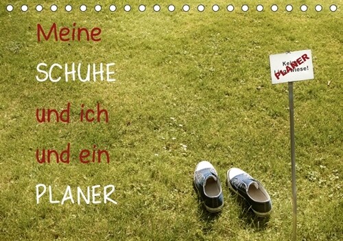 Meine Schuhe und ich und ein Planer (Tischkalender 2018 DIN A5 quer) (Calendar)