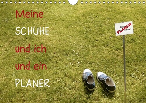 Meine Schuhe und ich und ein Planer (Wandkalender 2019 DIN A4 quer) (Calendar)