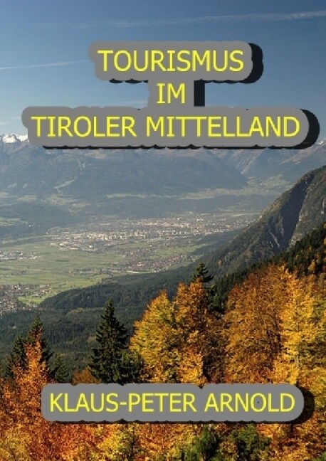 TOURISMUS IM TIROLER MITTELLAND (Paperback)
