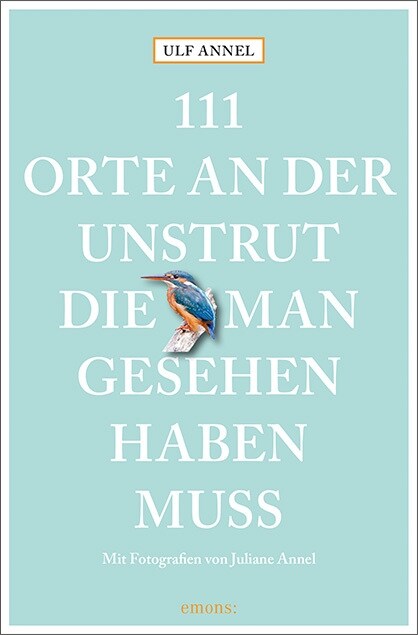 111 Orte an der Unstrut, die man gesehen haben muss (Paperback)