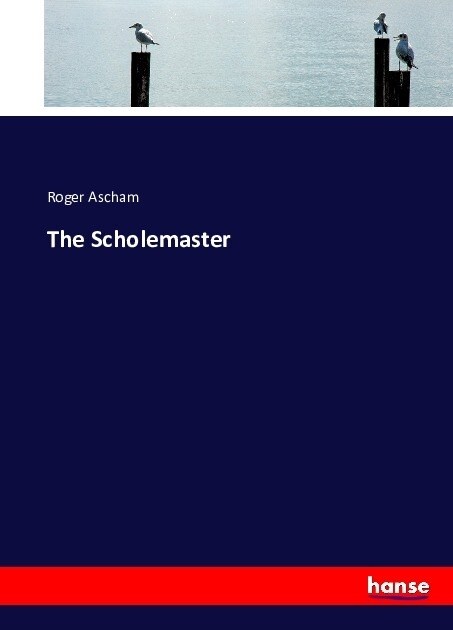 The Scholemaster (Paperback)