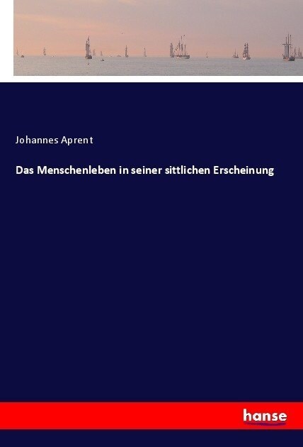 Das Menschenleben in seiner sittlichen Erscheinung (Paperback)