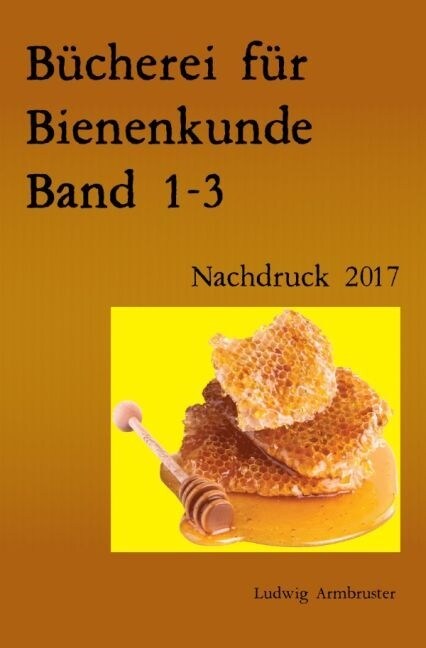 Bucherei fur Bienenkunde Band 1-3 (Paperback)