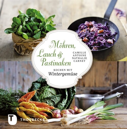 Mohren, Lauch & Pastinaken (Hardcover)