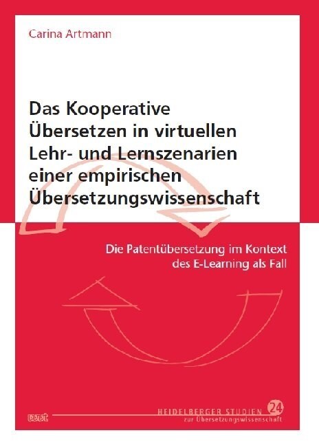 Das Kooperative Ubersetzen in virtuellen Lehr- und Lernszenarien einer empirischen Ubersetzungswissenschaft (Paperback)