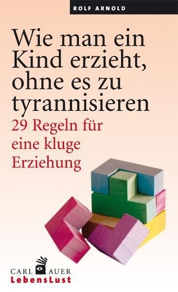 Wie man ein Kind erzieht, ohne es zu tyrannisieren (Paperback)