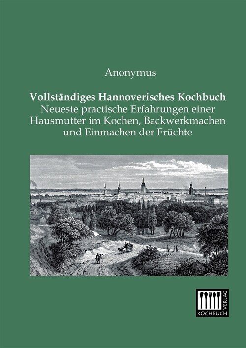 Vollstandiges Hannoverisches Kochbuch (Paperback)