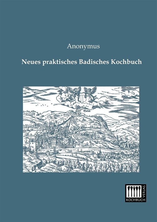 Neues praktisches Badisches Kochbuch (Paperback)