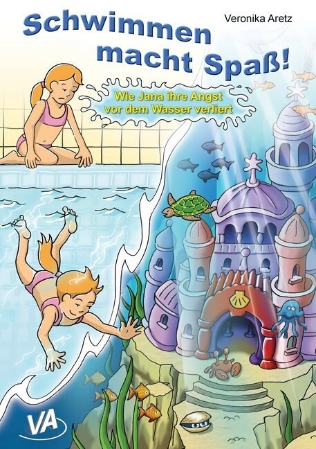 Schwimmen macht Spaß! - Wie Jana ihre Angst vor dem Wasser verliert (Paperback)