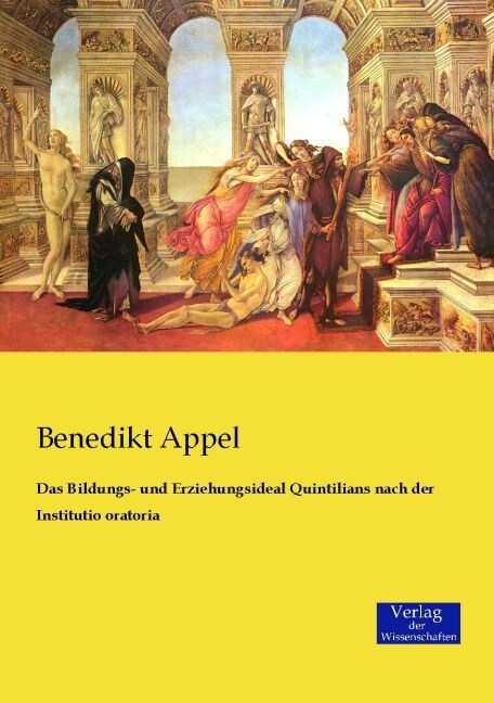 Das Bildungs- und Erziehungsideal Quintilians nach der Institutio oratoria (Paperback)