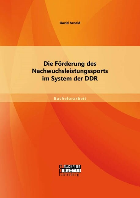 Die F?derung des Nachwuchsleistungssports im System der DDR (Paperback)