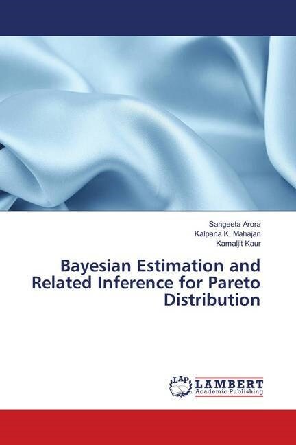 Bayesian Estimation and Related Inference for Pareto Distribution (Paperback)