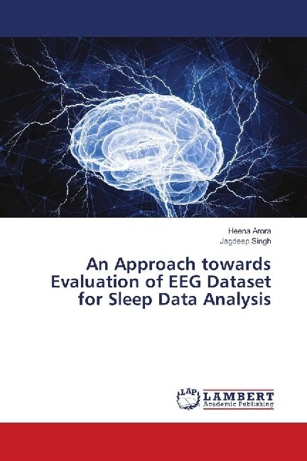 An Approach towards Evaluation of EEG Dataset for Sleep Data Analysis (Paperback)