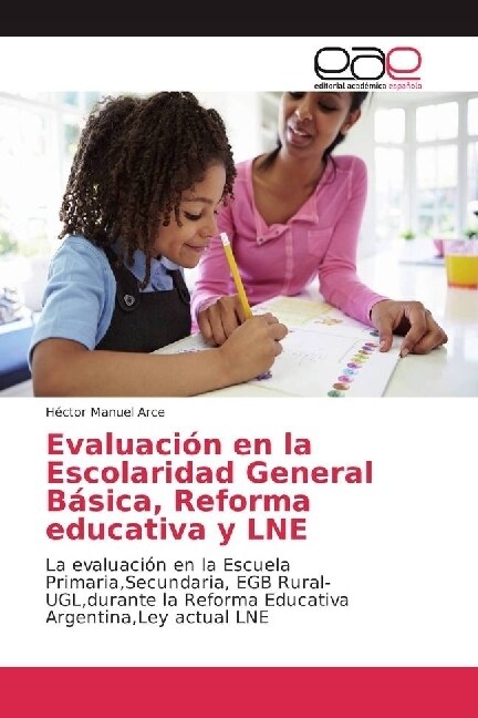 Evaluaci? en la Escolaridad General B?ica, Reforma educativa y LNE (Paperback)