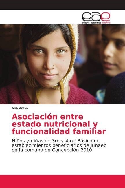 Asociaci? entre estado nutricional y funcionalidad familiar (Paperback)