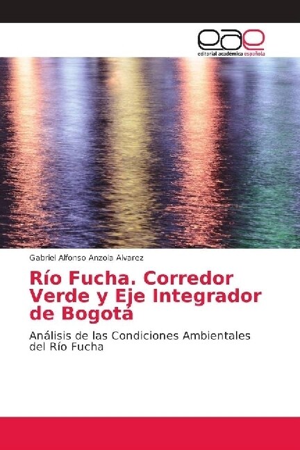 R? Fucha. Corredor Verde y Eje Integrador de Bogot? (Paperback)