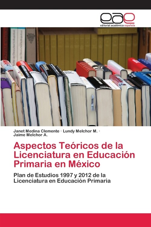 Aspectos Te?icos de la Licenciatura en Educaci? Primaria en M?ico (Paperback)