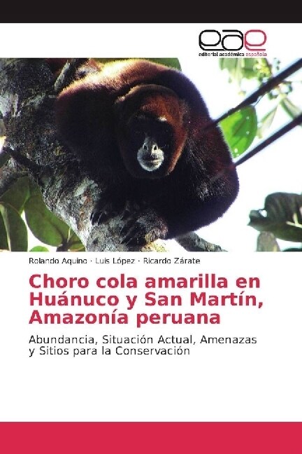 Choro cola amarilla en Huanuco y San Martin, Amazonia peruana (Paperback)