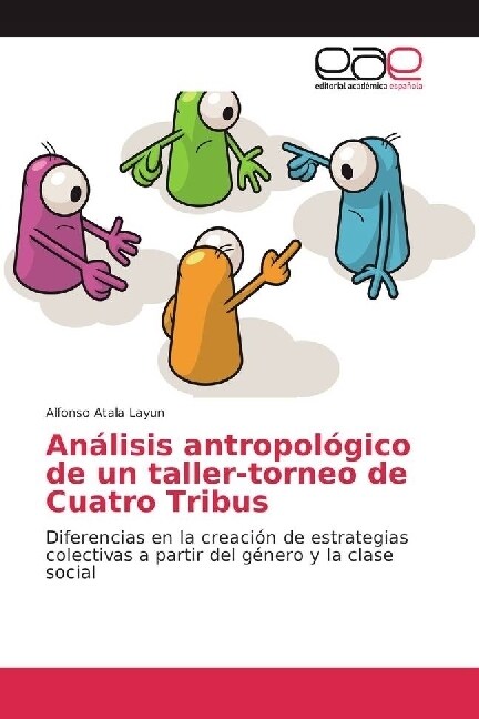 An?isis antropol?ico de un taller-torneo de Cuatro Tribus (Paperback)